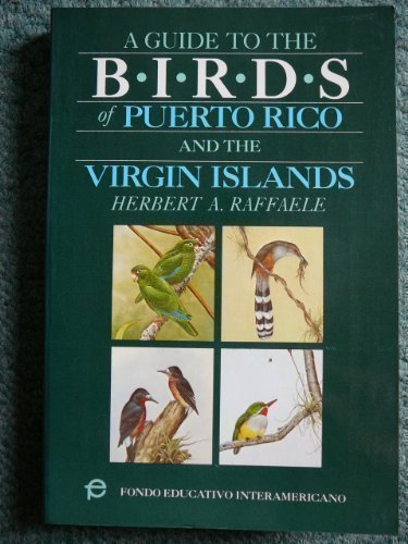 A Guide To The Birds of Puerto Rico And The Virgin Islands